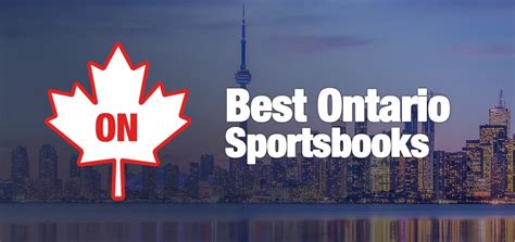 The Best Ontario Sportsbooks in 2022 .